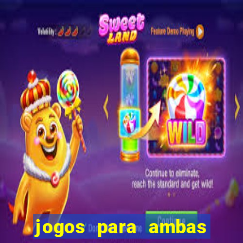 jogos para ambas marcam hoje